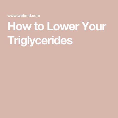 How to Lower Your Triglycerides How To Lower Triglycerides, Lower Triglycerides, High Cholesterol, What You Can Do, High Level, You Can Do, Healthy Living, Healthy Eating, Diet