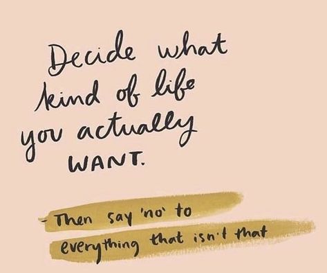 Decide what kind of life you actually want. Then say no to everything that isn’t that. #breakthroughcoaching Singing Quotes, Customer Service Quotes, Saying No, Not Bad, Work From Home Moms, Love My Job, Love Your Life, Affirmation Quotes, Daily Quotes