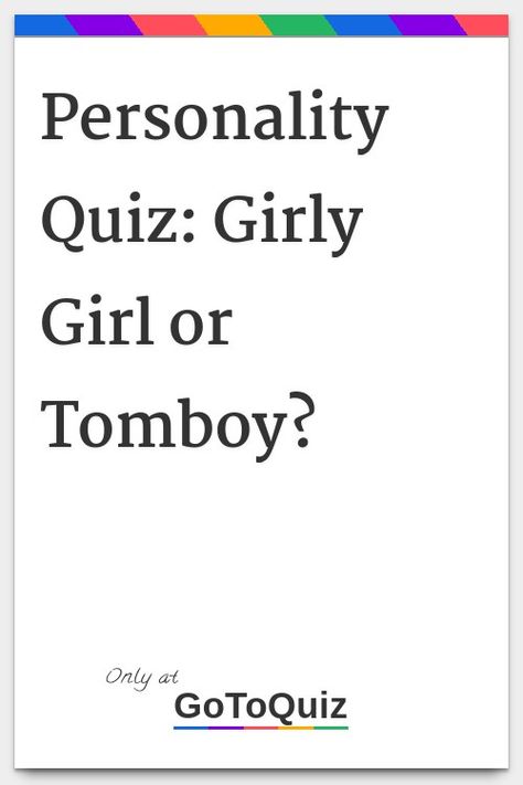 "Personality Quiz: Girly Girl or Tomboy?" My result: Hmm... Hard to Say... Tomboy Aethstetic, Tomboy Things To Do, Tomboy Starter Pack, Cute Girly Things Aesthetic, Girly Vs Tomboy, It Girl Personality, Non Girly Outfits, How To Become A Tomboy, How To Look Like A Tomboy