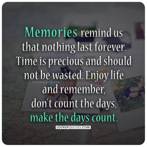 #memories #time #quotes Quotes About Time And Memories, Those Days Quotes Memories, Make Memories Quotes, Qoutes About Memories With Friends Happy, Our Memories, Quote About Past Memories, Erase Memories Quotes, Flashback Quotes Memories, Making Memory Quotes