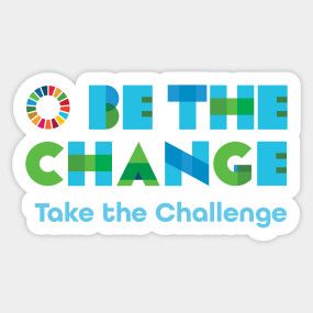 Be the change | Take the challenge | UN Sustainable Development Goals 2030 - Be The Change Take The Challenge Un - T-Shirt | TeePublic Un Global Goals, Active Transport, Assignment Ideas, Global Goals, Natural Philosophy, Physics Teacher, Un Sustainable Development Goals, Cd Crafts, Be The Change