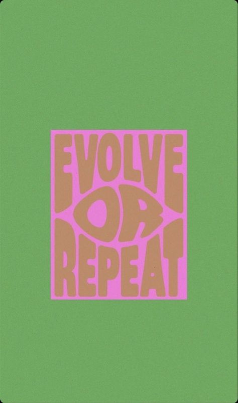 Evolve Or Repeat Quote, Evolve Or Repeat Wallpaper, Evolve Or Repeat Tattoo, On Repeat Aesthetic, Evolve Wallpaper, Girly Wallpaper Iphone, Evolve Or Repeat, Workout 2023, Background 2023