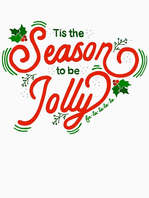 "Tis the Season to be Jolly" Classic T-Shirt for Sale by SugarBeeCo It’s The Season To Be Jolly, Tis The Season To Be Jolly, Winter 2024, Christmas Design, Tis The Season, Classic T Shirts, For Sale, Christmas, T Shirt