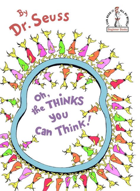 6. "Think left and think right and think low and think high. Oh, the thinks you can think up if only you try!" Hop On Pop, Dr Seuss Books, Dr. Seuss, Made Up Words, Dr Seuss Quotes, Seuss Quotes, Beginner Books, Early Readers, House Book