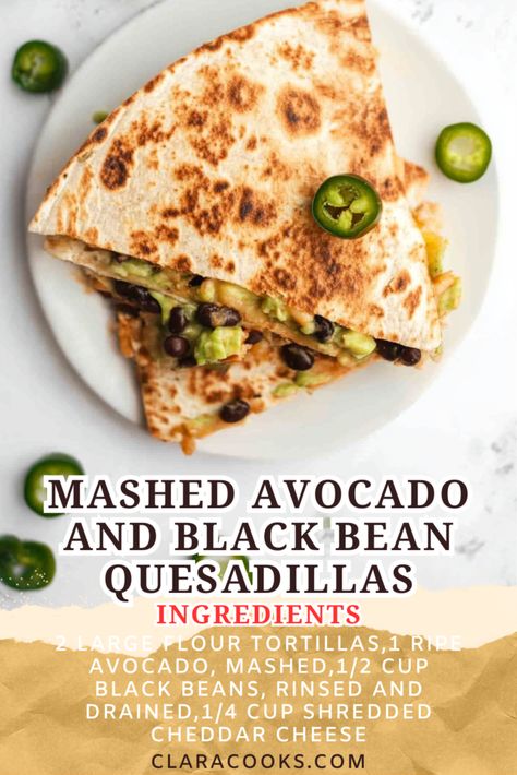 Mashed Avocado and Black Bean Quesadillas Healthy Meals With Black Beans, Easy Vegetarian College Meals, Lunches With Avocado, Avocado Meals Healthy, Healthy Creative Dinner Recipes, Recipes With Avocados, Recipes With Avocado Healthy, Avocado Meal Ideas, Avacodo Recipe Idea Dinner