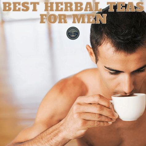 Best Herbal Teas for Men Spearmint Tea Benefits, Tea For Men, Hibiscus Tea Benefits, Fenugreek Tea, Best Herbal Teas, Libido Boost For Men, Basil Tea, Health Herbs, Prostate Health Men