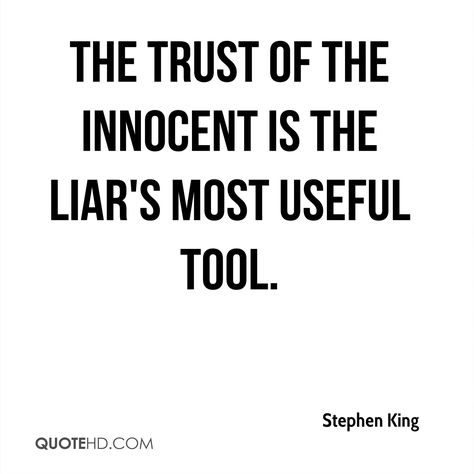 Fraud Quote, Evil People Quotes, Quotes From Famous Authors, Stephen King Quotes, Liar Quotes, Quotes For Facebook, King Quotes, Game Quotes, Look Up Quotes