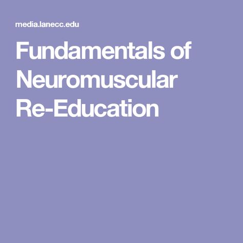 Fundamentals of Neuromuscular Re-Education Neuromuscular Therapy, Its Too Late, Cognitive Therapy, Activities Of Daily Living, Therapy Ideas, Occupational Therapy, Therapy Activities, Massage Therapy, The Brain