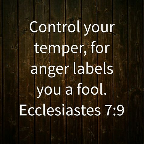 Control your temper Temper Quotes, Ecclesiastes 7 9, About Bible, Let Go And Let God, Dark Images, Let God, Anger Management, Jesus Is Lord, God Almighty