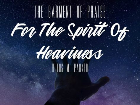 The Garment Of Praise For The Spirit Of Heaviness (Entire Article) – APOSTOLIC INFORMATION SERVICE Psalm 47, Psalm 66, Psalm 92, Garment Of Praise, Psalm 68, Psalm 95, Fast And Pray, Isaiah 26, Psalm 100