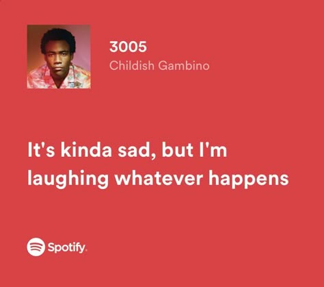 Songs That Describe Me, Yearbook Quotes, Rap Lyrics Quotes, Meaningful Lyrics, Senior Quotes, Song Lyric Quotes, Leo Valdez, Childish Gambino, Rap Lyrics