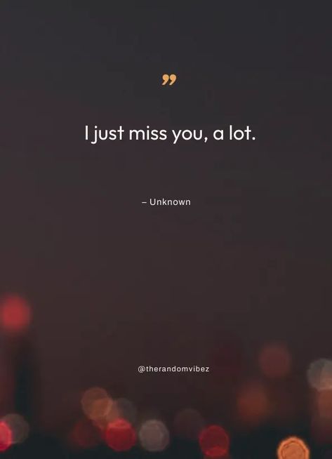 Missing You Quotes To Say I Miss You To Your Loved One Miss You Him Feelings, Short Quotes Missing Someone, Missing You Quotes For Her Love, Miss You Love Quotes, Missing You Quotes For Friends, Missing Quotes Memories, Love Missing Quotes For Him, I Really Miss You, Missing Boyfriend Quotes