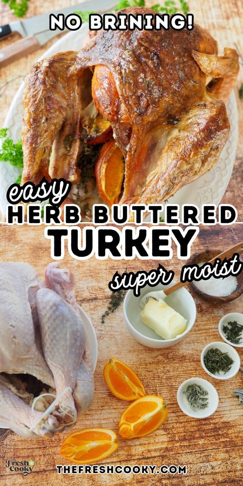 Herbed Butter Turkey - The Fresh Cooky Buttery Turkey Recipes, Butter Turkey Recipes, Bag Turkey Recipe, Turkey Receipe, Garlic Butter Turkey, Roast Turkey Recipes Thanksgiving, Herb Butter Turkey, Juicy Turkey Recipe, Butter Turkey