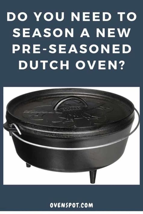 Seasoning A Dutch Oven, Seasoning Cast Iron Dutch Oven, How To Season Cast Iron Dutch Oven, Lodge Dutch Oven, Season Cast Iron Skillet, Seasoned Cast Iron Pan, Dutch Oven Camping Recipes, Oven Size, Kitchen Materials