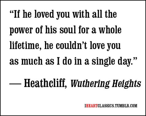 Heathcliff, Wuthering Heights Withering Heights, Height Quotes, What I Like About You, Emily Brontë, Classic Quotes, Wuthering Heights, Favorite Book Quotes, Quotable Quotes, About Love