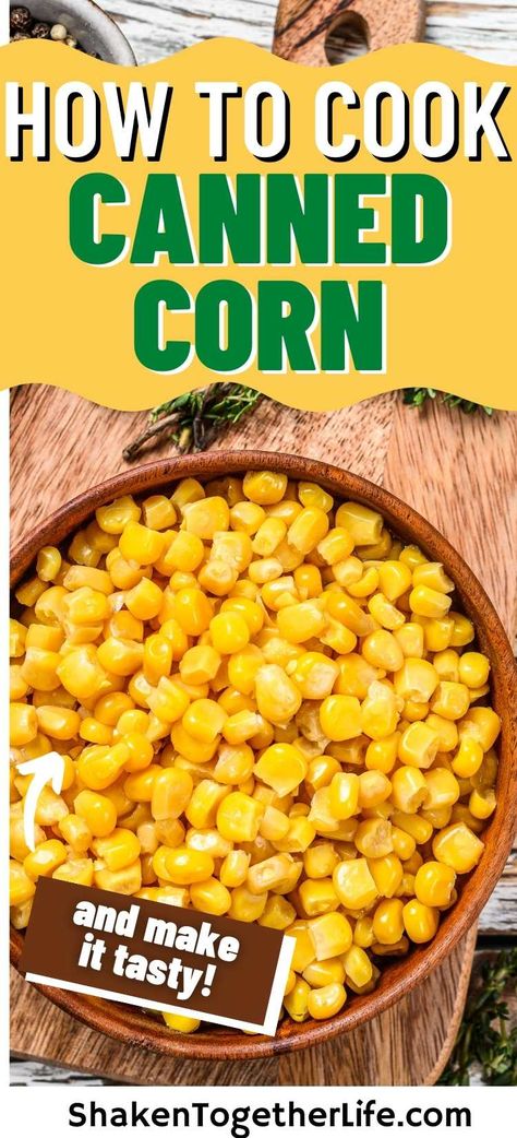 Canned Corn Recipes, Cooking Sweet Corn, Corn Recipes Side Dishes, Sweet Corn Recipes, Corn Side Dish, Canning Sweet Corn, How To Make Corn, Corn Dishes, How To Cook Corn