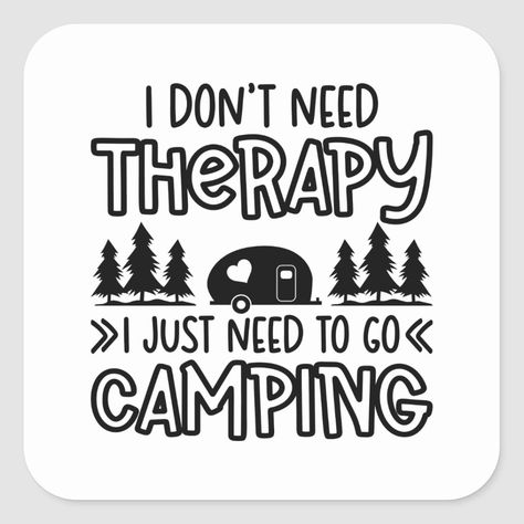 Funny Camping Quote Square Sticker Size: Small, 1½ inch. Gender: unisex. Age Group: adult. Happy Camper Quotes, Camping Season Quotes, Camping Quotes Inspirational, Camping Memes Funny, Camping Sayings Funny, Camping Funny Humor, Funny Camping Pictures, Camping Life Quotes, Camp Sayings