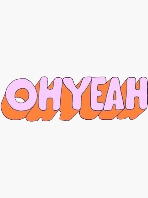 "oh yeah" Sticker by carleemarkle | Redbubble Oh Yeah, Neon Words, Word Wall Art, Meme Stickers, App Covers, Hippie Art, Editing Pictures, Room Posters, Sticker Art