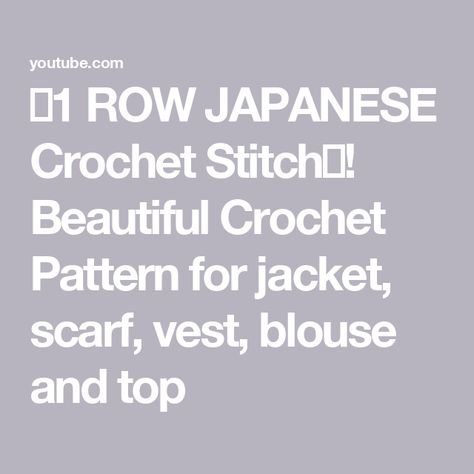 ✨1 ROW JAPANESE Crochet Stitch✨! Beautiful Crochet Pattern for jacket, scarf, vest, blouse and top Japanese Crochet Stitches, Japanese Crochet Lace Patterns, Japan Crochet Pattern, How To Read Japanese Crochet Patterns, The Crochet Fox: Blossom Crocheted Blouse, Crochet Japanese Knot Bag, Japanese Crochet, Beautiful Crochet, Hobbies And Crafts