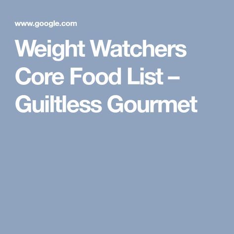 Ww Core Plan Food List, Ww Core Plan, Weight Watchers Core Plan, Weight Watchers Food List, Healthy Filling Meals, Weight Watchers Cheesecake, Weight Watchers Points Plus, Weight Watchers Plan, Weight Watchers Meal Plans