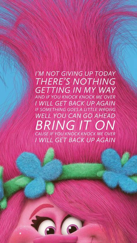 Getting Back Up Again Quotes, Get Back Up Again Quotes, Trolls Quotes, Troll Quote, School Year Themes, Codependency Recovery, Trolls Poppy, Not Giving Up, Hope Life