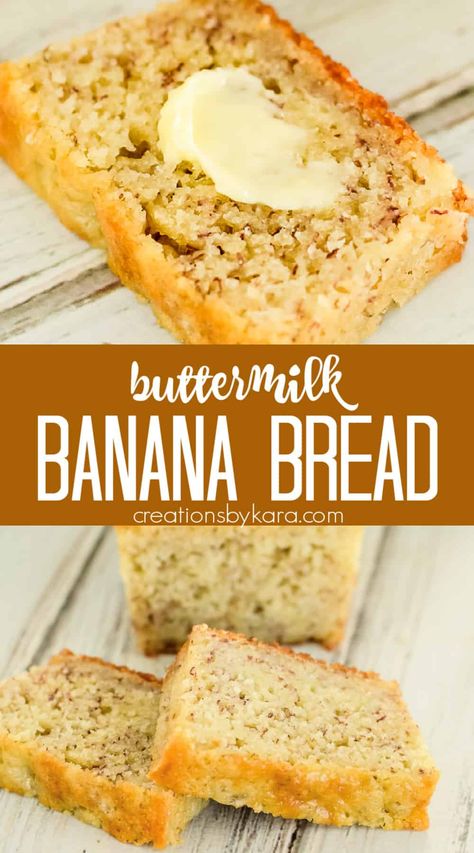 Recipe for buttery, super moist Banana Bread made with buttermilk. It is soft, buttery, sweet, and has a very slight tang. The best banana bread recipe! #bananabread #buttermilkbananabread #moistbananabread #easybananabread -Creations by Kara Creations By Kara, Bread Made With Buttermilk, High Altitude Banana Bread, Quick Banana Bread, Buttermilk Banana Bread, The Best Banana Bread Recipe, Super Moist Banana Bread, Best Banana Bread Recipe, Delicious Banana Bread Recipe