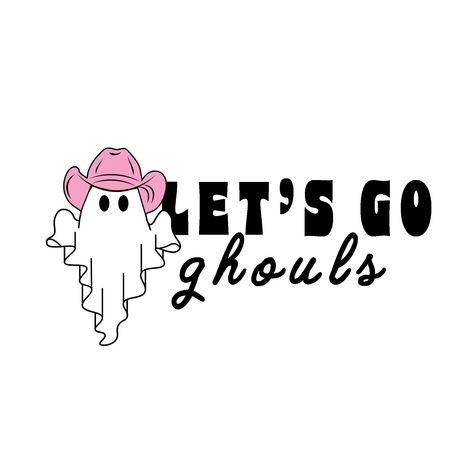 Let’s Go Ghouls, Sweatshirt Svg, Lets Go Ghouls, Cowgirl Halloween, Design Tshirts, Cute Svg, Halloween Wallpaper Cute, Pink Cowgirl, Cowgirl Hat