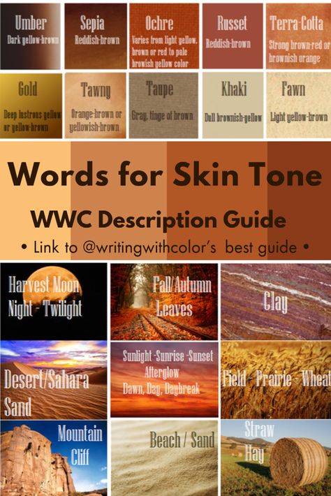 Grid of alternative names and images for skin and hair colour. Sepia, Umber, Beach / Sand, Harvest Moon etc How To Describe Skin Tones In Writing, Words To Describe Skin Color, How To Describe Dark Skin Tones Writing, Ways To Describe Skin Color Writing, Skin Color Description Writing, Skin Tone Description Writing, Describing Skin Tone Writing, How To Describe Skin Color In Writing, Writing Struggles