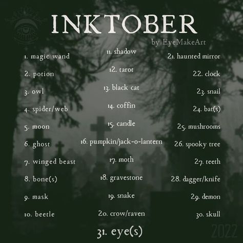 EyeMakeArt's inktober prompt list for 2022, Halloween, October 2023 Inktober List, October Drawing Promts, Inktober Prompts 2023, October Art Prompts 2023, Ink Tober Prompts 2023, October Art Prompts, October Prompts 2023, October Writing Challenge, October Makeup Challenge