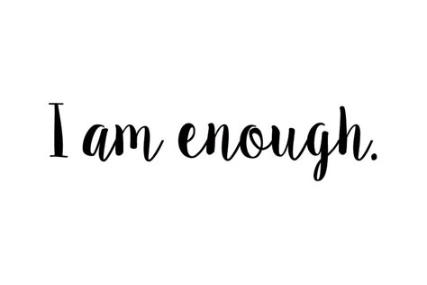 I am enough I Am Enough Finger Tattoo, Iam Enough Tattoo, I Am Enough Quotes Tattoo With Flower, I Am Enough Quotes Tattoo, I Am Enough Quotes, I Am Enough Tattoo, Enough Quotes, Positive Business Quotes, Enough Tattoo