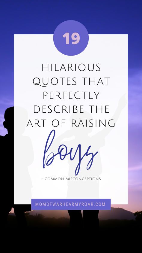 Hilarious Quotes that Perfectly Describe the Art of Raising Boys — Mom of W.AR., Hear My Roar #boymom #momquotes #motherhoodquotes Raising A Good Son Quotes, Quote About Son Growing Up, Mom Of Boys Quotes, Quotes About Boys, Toddler Boy Quotes, Son Growing Up Quotes, Raising A Man Quotes Sons, Boymom Quotes, Raising Men Quotes Sons