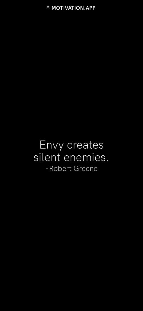 Envy creates silent enemies. -Robert Greene   From the Motivation app: https://motivation.app Green With Envy Quotes, Robert Greene Quotes, React Quotes, Insecure People Quotes, Envy Quotes, Enemies Quotes, Insecure People, Green Quotes, Robert Greene