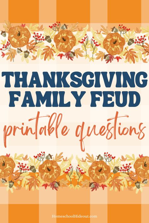 Thanksgiving Family Feud Printables - Homeschool Hideout Cousin Get Together Ideas, Do You Really Know Your Family Game, Family Feud Thanksgiving Questions, Family Feud At Home, Thanksgiving Family Feud Questions Free, Thanksgiving Weekend Activities, Thanksgiving Grateful Ideas, Thanksgiving Family Fun Ideas, Thanksgiving Family Fued Free