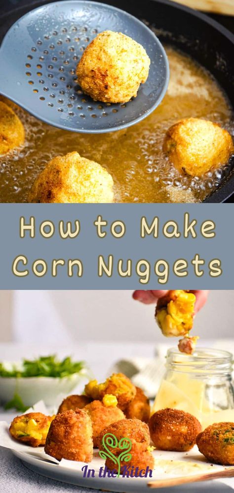 How to Make Corn Nuggets - In the Kitch Homemade Corn Nuggets, How To Make Corn Nuggets, Corn Nuggets Recipe Easy, Sweet Corn Nuggets, Keto Nuggets, Corn Nuggets Recipe, Homemade Nuggets, Easy Party Food Ideas, Patty Food