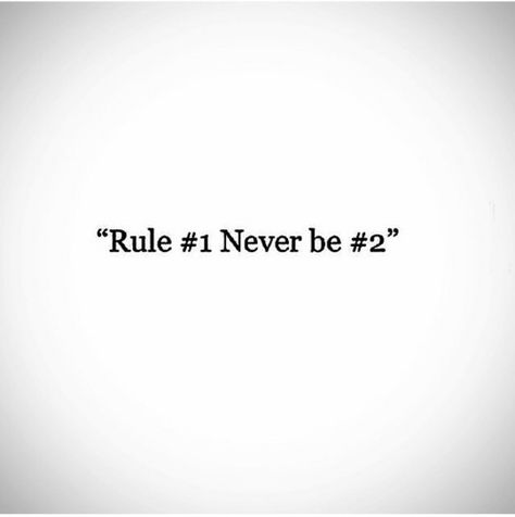 Rule #1 never be #2... Rule #1 Never Be #2, Rule Number One Never Trust Anyone, Rule Number 1 Never Be Number 2, Rule 1 Quotes, Rule Number 1 Quotes, 2024 Rules, Number Quotes, Never Trust Anyone, Don't Trust