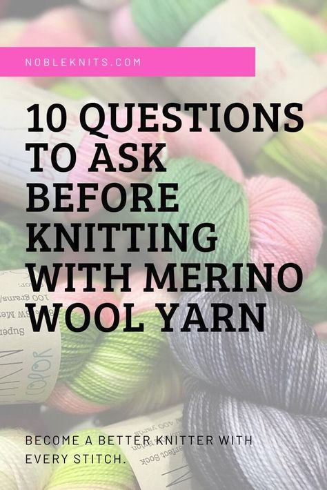 10 Questions You Should Ask Before Knitting with Merino Wool Yarn — Blog.NobleKnits Merino Wool Crochet Projects, Wool Yarn Projects, Free Aran Knitting Patterns, Diy Knitting Projects, Crochet Project Free, Crocheted Things, Knitting Pin, Knitting Tutorials, Knitting Tips