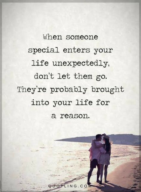 Relationship Quotes When someone special enters your life unexpectedly, don't let them go. They're probably brought into your life for a reason. Meet Someone Quotes, Unexpected Friendship Quotes, Unexpected Quotes, Special Person Quotes, Patience Citation, Life Partner Quote, Someone Special Quotes, Surprise Quotes, Being There For Someone Quotes