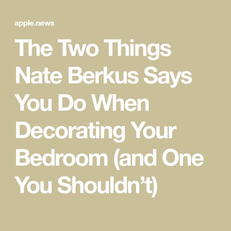 The Two Things Nate Berkus Says You Do When Decorating Your Bedroom (and One You Shouldn’t) Nate Berkus Bedroom, Decorating Your Bedroom, Decorating A Bedroom, Bedroom Upgrade, Blackout Shades, Nate Berkus, Do's And Don'ts, Design Master, Mattress Protector