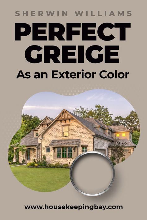 Greige Stucco Exterior, Toupe Colored House Exterior, Perfect Greige Sherwin Williams Exterior, Greige Exterior House Colors White Trim, Beige Exterior Color Schemes, Greige House Exteriors, Taupe House Exterior, Sw Perfect Greige, Greige Exterior House Colors