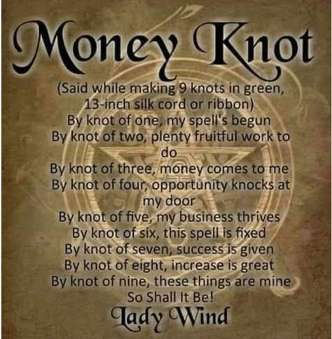 Knot Spells Money, Money Spell For Someone Else, 9 Knots Spell, New Moon Money Spell, Knot Spells, Knot Spell, Spell For Money, Abundance Spell, Money Spells Magic