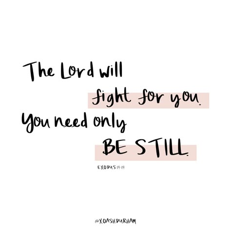 Exodus 14:14, Bible Verse Exodus, Spill The Tea, Inspirational Bible Quotes, Biblical Quotes, Bible Verses Quotes Inspirational, Favorite Bible Verses, Inspirational Bible Verses, Bible Encouragement