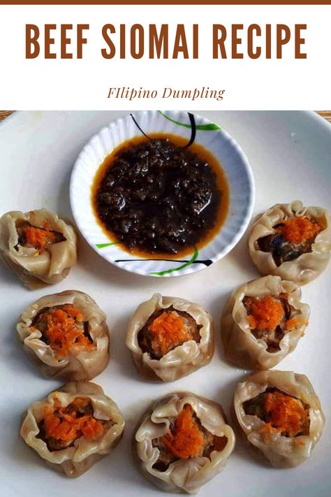 Beef Siomai Recipe is a Filipino style dumpling which has a filling of ground beef, mushroom, and vegetables. It is commonly served with chili garlic oil or soy sauce and calamansi #siomai #beefsiomai #shumai Beef Siomai Recipe Filipino, Siomai Sauce Recipe Filipino, Siomai Recipe Filipino, Beef Siomai, Siomai Recipe, Beef Mushroom, Filipino Street Food, Small Bites Appetizers, Japanese Beef