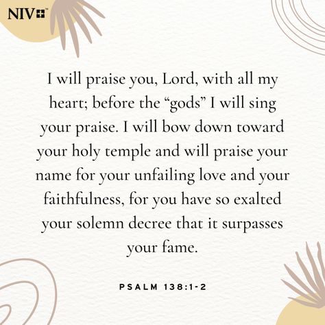 NIV Verse of the Day: Psalm 138:1-2 Psalm 138, Country Gospel, Unfailing Love, Peace And Happiness, Jesus Faith, Word Signs, Scripture Reading, My Strength, All My Heart