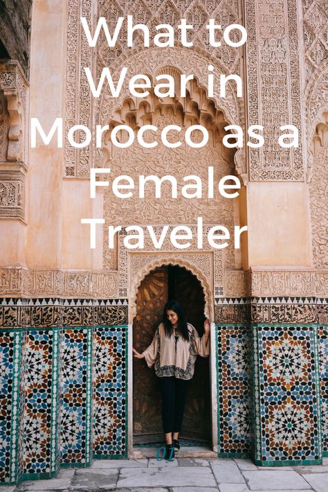 What to Wear in Morocco as a Female Traveler Traveling To Morocco, Maroco Style Outfit, Marakesh Photo Ideas, Marocco Outfits, Morocco Travel Outfit, Morocco Packing, Morocco Fashion, Marrakech Travel, Marrakech Morocco