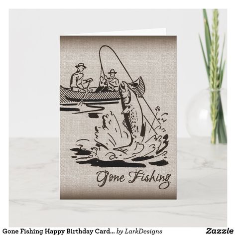 Gone Fishing Happy Birthday Card for Fisherman Golf Coloring Pages, Happy Birthday To My Boyfriend, Fishing Canoe, Happy Birthday Fishing, Happy 39 Birthday, Burlap Card, Fishing Gifts For Men, Fishing Birthday Party, Cards Masculine