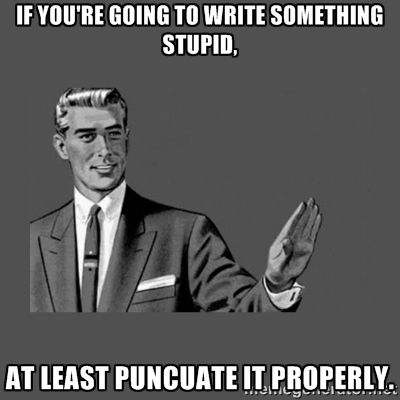 Dumb Ass Bitch!!You need to go back to school and know the difference between"your&you're"!!!!! Bad Grammar Humor, Grammar Memes, Yo Mamma, Grammar Quotes, Bad Grammar, Smart Pants, Grammar Police, Funny One Liners, Yo Momma