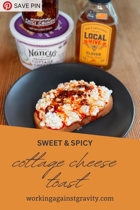 Sweet and Spicy Cottage Cheese Toast - Working Against Gravity Cottage Cheese Toast Chili Crunch, Spicy Cottage Cheese, Cottage Cheese Toast, Fried Egg On Toast, Cottage Cheese Recipes Healthy, Cheese Toasties, Cottage Cheese Breakfast, Honey Toast, Cottage Cheese Recipes