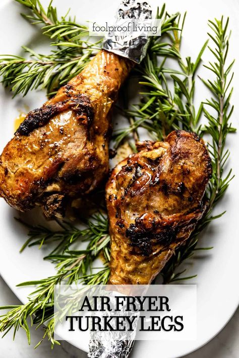 Air Fryer Turkey Legs (Easy Recipe!) - Foolproof Living Airfry Recipes, Turkey Leg Recipes, Air Fryer Turkey, Turkey Drumsticks, Smoked Turkey Legs, Seasoned Butter, Turkey Leg, Frozen Turkey, Fried Turkey