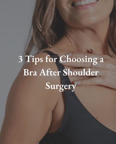 3 Tips for Choosing a Bra After Shoulder Surgery Shoulder Surgery Clothes Rotator Cuff, Post Shoulder Surgery Tips, Shoulder Surgery Recovery Tips, Shoulder Surgery Clothes, Arthroscopic Shoulder Surgery, Reverse Shoulder Replacement, Shoulder Surgery Recovery, Rotator Cuff Pain, Shoulder Replacement Surgery