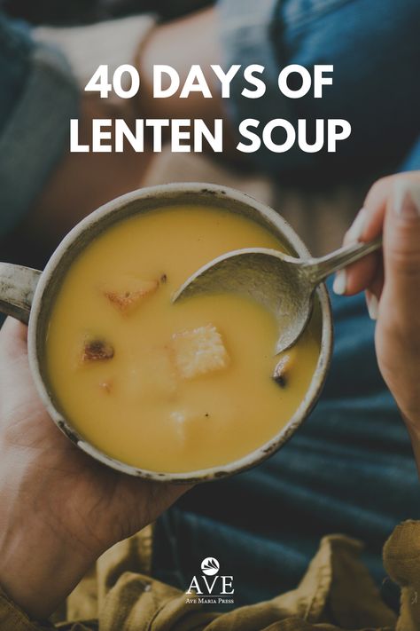 Lent Soup Recipes, Lenten Recipes Meatless Meals, Ash Wednesday Meals, Meatless Soups For Lent, Lent Friday Meals, Lenten Meals Catholic, Meals For Lent Fridays, Lent Aesthetic, Lent Recipes Meatless Meals